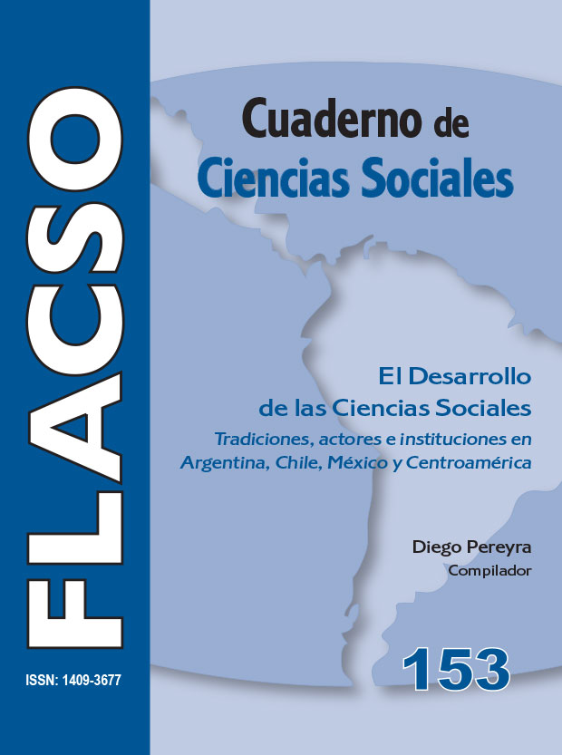 153 El desarrollo de las ciencias sociales. Tradiciones, actores e instituciones en Argentina, Chile, México y Centroamérica