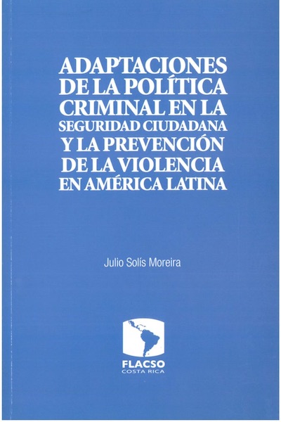 Adaptaciones de la política criminal en la seguridad ciudadana y la prevención de la violencia en América Latina