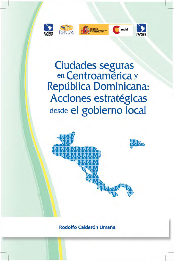 Ciudades seguras en Centroamérica y República Dominicana: Acciones estratégicas desde el gobierno local.
