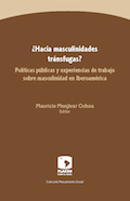 ¿Hacia masculinidades tránsfugas? Políticas públicas y experiencias de trabajo sobre masculinidad en Iberoamérica