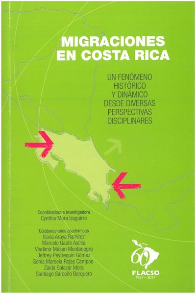 Migraciones en Costa Rica. Un fenómeno histórico y dinámico desde perspectivas disciplinares