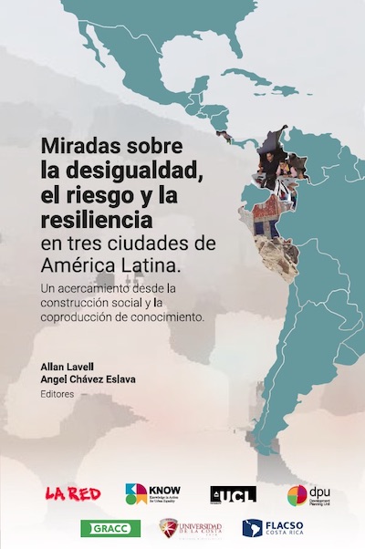 Miradas sobre la desigualdad, el riesgo y la resiliencia en tres ciudades de América Latina 