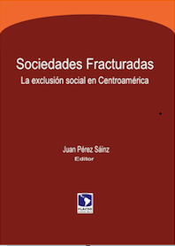 Sociedades Fracturadas. La exclusión social en Centroamérica.