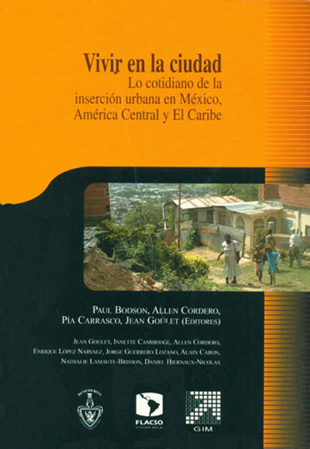 Vivir en la ciudad. Lo cotidiano de la inserción urbana en México, América Central y el Caribe